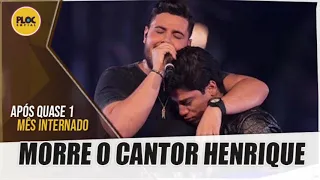 MORRE O CANTOR SERTANEJO HENRIQUE • BRASIL INTEIRO SE COMOVEU E TORCEU COM O DRAMA