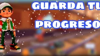 como guardar tu progreso en subway surfers leer descripción