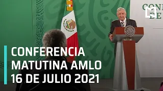 AMLO Conferencia Hoy / 16 de Julio 2021