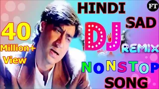 Bollywood Hindi Sad Song Part   4   Hindi Nonstop Dj Remix Song   90's Old Is Gold Sad Song Jukebox