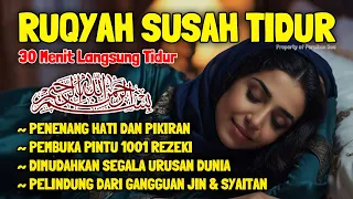 Ruqyah Susah Tidur Malam Gangguan Tidur Surah Penenang Hati & Pikiran Dijauhkan dr Gangguan Jin