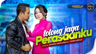 TOLONG JAGA PERASAANKU - Difarina Indra Adella Ft. Fendik Adella - OM ADELLA