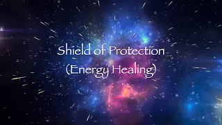 Shield of Protection (Energy Healing )