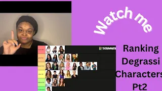 Tier Ranking Degrassi Characters -Who’s my favorite character watch and see