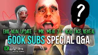 500K SUBS SPECIAL Q&A | MR. MEAT 2 CONFIRMED | ROD FACE REVEAL | EVIL NUN UPDATE NEW SECRET ENDING