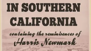 Sixty Years in Southern California 1853-1913 by Harris NEWMARK Part 2/4 | Full Audio Book