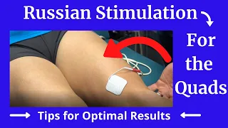Russian Stimulation of the Quads - Tips for Optimal Results!