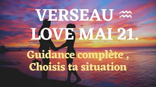 ♒ #VERSEAU LOVE MAI 💖 Guidance très complète sans complaisance. Choisis ta situation 🙏❤