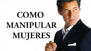 10 Técnicas Infalibles De Control Mental Para Manipular Mujeres