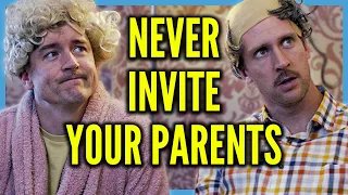 Never Invite your Parents Anywhere