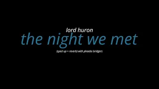 the night we met - lord huron ft. phoebe bridgers (sped up version) // lyrics song in description.