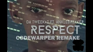 Da Tweekaz ft. Anklebreaker - Respect (CodeWarper Remake)