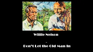 Willie Nelson - Don’t Let the Old Man In