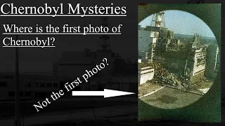 Chernobyl Mysteries: Where is the First Photo of Chernobyl?