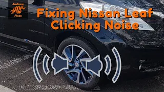 Fixing Nissan Leaf clicking noise / Nissan Leaf clunk noise