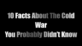 10 Facts About The Cold War | Mr. Lomani