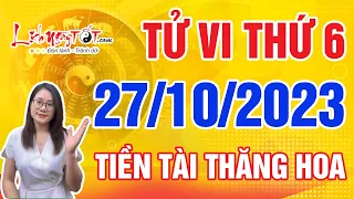 Tử Vi Hàng Ngày 27/10/2023 Thứ 6 Đoán Ngay Con Giáp Tiền Tài Thăng Hoa Rực Rỡ Đáng Ngưỡng Mộ