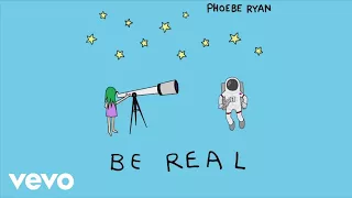 Phoebe Ryan - Be Real (Audio)