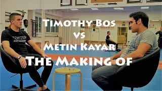 The Making of - Timothy Bos vs. Metin Kayar (2021)