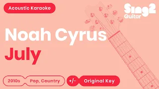 July Karaoke | Noah Cyrus (Karaoke Acoustic)