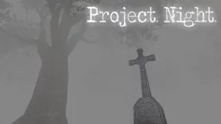 Project Night [Part 1] An Old Playing of a Game Removed From Steam