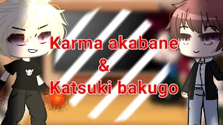 My favourite anime characters react part 3/3 karma & bakugo