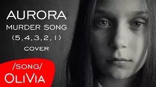 AURORA - Murder Song (5, 4, 3, 2, 1) | Cover by OliVia Tomczak