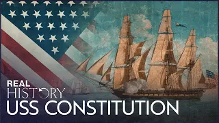 Why The USS Constitution Is So Important To American History | Living the Legend | Real History
