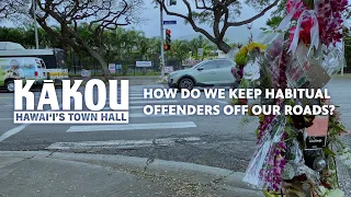 How Do We Keep Habitual Traffic Offenders Off Our Roads? | KĀKOU: Hawaiʻi’s Town Hall