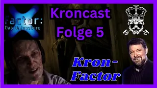 Kroncast, Folge 5 - X-Factor: Das Unfassbare