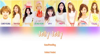 TWICE트와이스 - Jelly Jelly (Colour Coded Lyrics/Han/Rom/Eng)