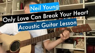 Neil Young Only Love Can Break Your Heart Guitar Lesson + Tutorial