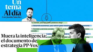 🎙 PODCAST |  Muera la inteligencia: el documento de estrategia PP-Vox