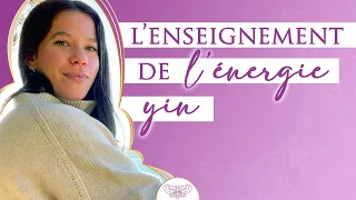 L'enseignement de l'Énergie Yin