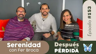 153) Serenidad - Después de la pérdida con Fer Broca