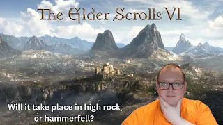 Where Will Elder Scrolls 6 Take Place? My Speculations and Theories