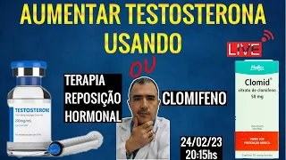 AUMENTAR TESTOSTERONA usando terapia de reposição hormonal ou clomifeno?