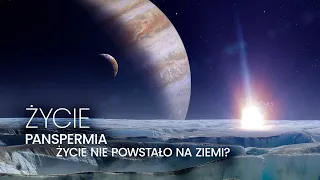 Życie | Panspermia. Życie nie powstało na Ziemi?