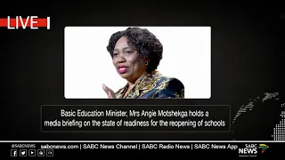 Education Minister Angie Motshekga updates on the state of readiness for the reopening of schools