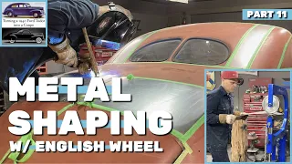 Metal Shaping with English Wheel: 1940 Ford Tudor ➡️ Coupe (part 11)
