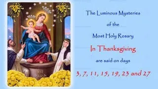 The Luminous Mysteries ~ In Thanksgiving ~ Annual 54 Day Rosary Novena