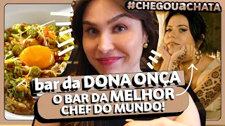 DONA ONÇA: O BAR DA MELHOR CHEFE DO MUNDO! #chegouachata | Lu Ferreira
