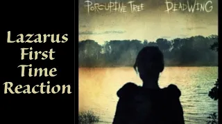 Porcupine Tree Lazarus First Time Reaction. Simply Beautiful.