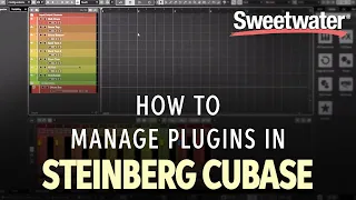 How to Manage Plug-ins in Steinberg Cubase DAW Software