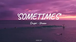 SOMETIMES - LYRICS || URAAN || LYRICAL VIDEO ||  @Vishal_edit180  || FULL VIDEO LYRICS || #sadsong