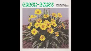 Green-House - Six Songs for Invisible Gardens (full album 2020)