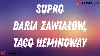 Daria Zawiałow, Taco Hemingway - SUPRO (TEKST/LYRICS)