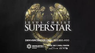 Jesus Christ Superstar - Denver Center for the Performing Arts