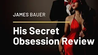 His Secret Obsession Review - DON'T BUY IT Until You Watch This!