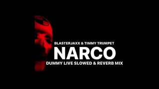 Blasterjaxx & Timmy Trumpet   Narco Dummy Live Slowed & Reverb Mix